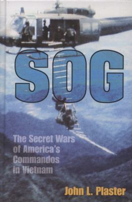 Sog: The Secret Wars of America's Commandos in ... 1581606761 Book Cover