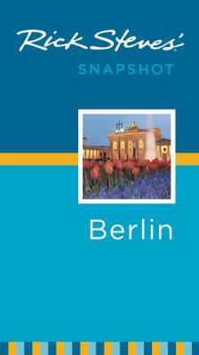 Rick Steves' Snapshot Berlin (Rick Steves Snapshot)
