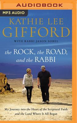 The Rock, the Road, and the Rabbi: My Journey I... 1543676456 Book Cover