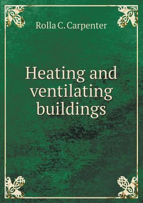 Heating and ventilating buildings 5518679580 Book Cover