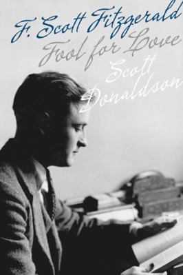 Fool for Love: F. Scott Fitzgerald 0816678200 Book Cover