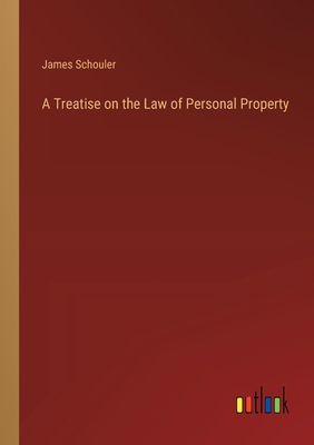 A Treatise on the Law of Personal Property 3368175041 Book Cover