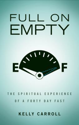 Full on Empty: The Spiritual Experience of a Fo... 1617773360 Book Cover