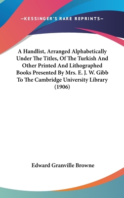 A Handlist, Arranged Alphabetically Under the T... 1161853774 Book Cover