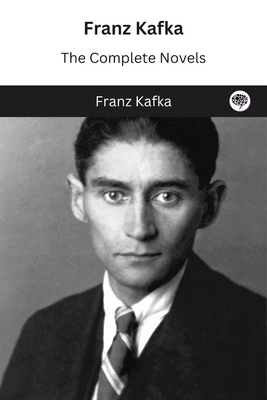 Franz Kafka: The Complete Novels B0CVHF6NWR Book Cover