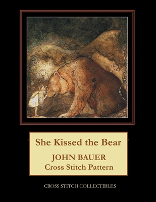 She Kised the Bear: John Bauer Cross Stitch Pat... B08YJ4CRHG Book Cover