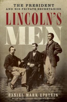 Lincoln's Men: The President and His Private Se... 006156544X Book Cover