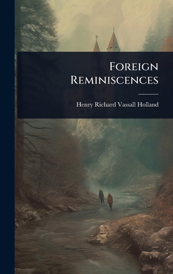 Foreign Reminiscences 1023601974 Book Cover