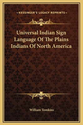 Universal Indian Sign Language Of The Plains In... 1169228283 Book Cover