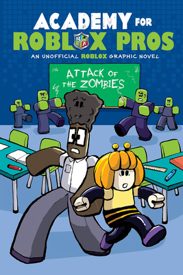 Attack of the Zombies (Academy for Roblox Pros ... 1546103317 Book Cover