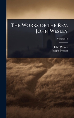 The Works of the Rev. John Wesley 1023729377 Book Cover