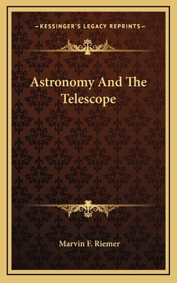 Astronomy And The Telescope 1166126765 Book Cover