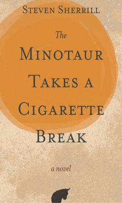 The Minotaur Takes a Cigarette Break 0895876752 Book Cover