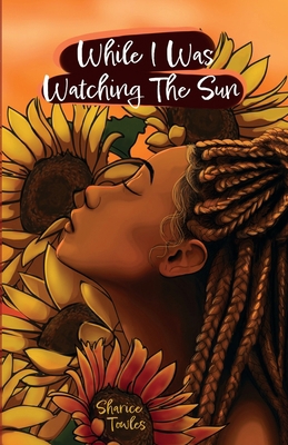 While I Was Watching The Sun 1794841644 Book Cover