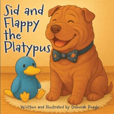 Sid and Flappy the Platypus 1506915523 Book Cover