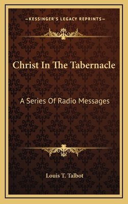 Christ in the Tabernacle: A Series of Radio Mes... 1164500880 Book Cover