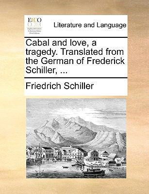 Cabal and Love, a Tragedy. Translated from the ... 1170469639 Book Cover