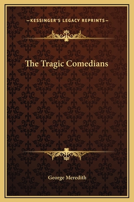 The Tragic Comedians 1169261345 Book Cover