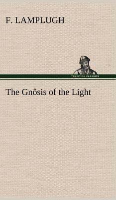 The Gnôsis of the Light 3849193802 Book Cover