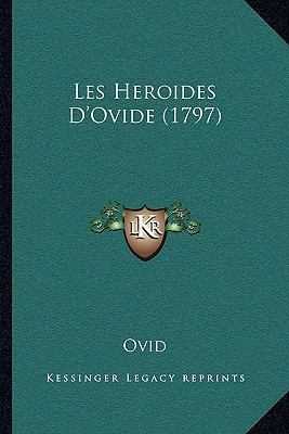 Les Heroides D'Ovide (1797) [French] 116591123X Book Cover