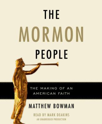 The Mormon People: The Making of an American Faith 0449010619 Book Cover