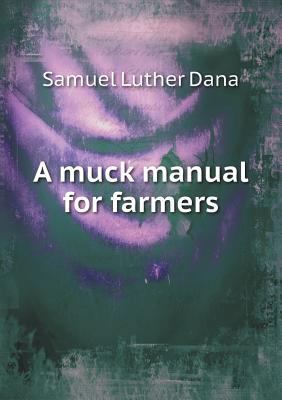 A Muck Manual for Farmers 5518432712 Book Cover