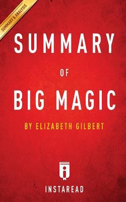 Summary of Big Magic: by Elizabeth Gilbert | Includes Analysis 1945048034 Book Cover