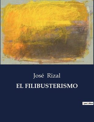 El Filibusterismo [Spanish] B0C22V2PW5 Book Cover