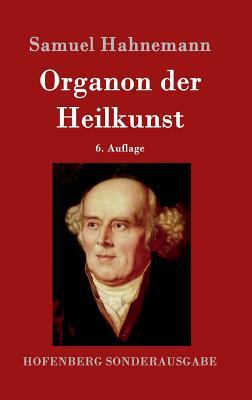 Organon der Heilkunst: 6. Auflage [German] 3843017336 Book Cover