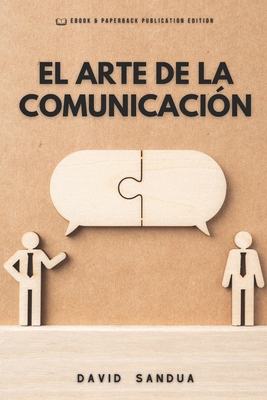 El Arte de la Comunicación [Spanish] B0CRH7VVR4 Book Cover