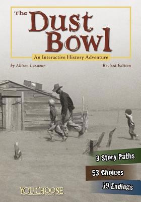 The Dust Bowl: An Interactive History Adventure 1515742628 Book Cover