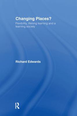 Changing Places?: Flexibility, Lifelong Learnin... 0415153395 Book Cover