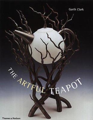 The Artful Teapot 0500510458 Book Cover