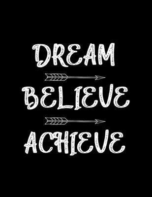 Dream - Believe - Achieve: An Inspirational Jou... 107725198X Book Cover