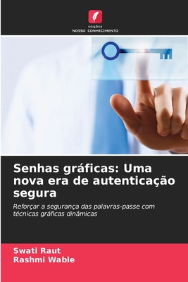 Senhas gráficas: Uma nova era de autenticação s... [Portuguese] 6208671000 Book Cover