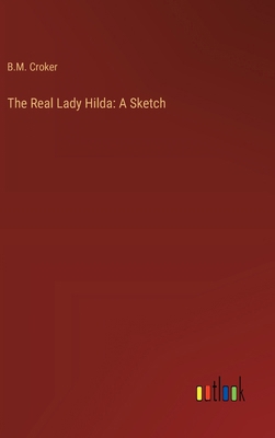 The Real Lady Hilda: A Sketch 3368926152 Book Cover