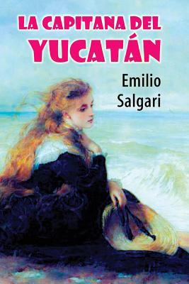 La capitana del Yucatán [Spanish] 1978096720 Book Cover