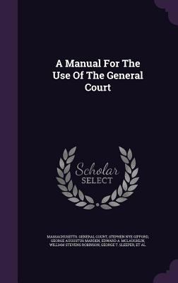 A Manual For The Use Of The General Court 1348007303 Book Cover