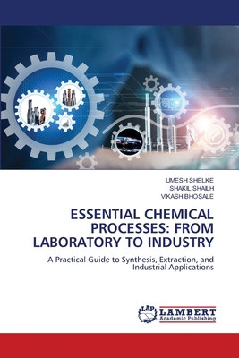 Essential Chemical Processes: From Laboratory t... 6208429048 Book Cover