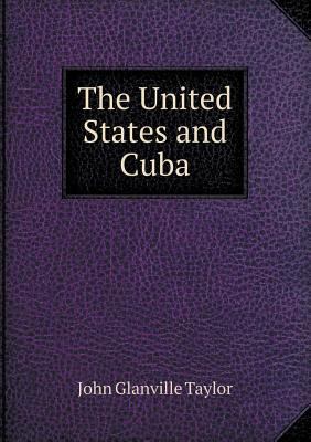 The United States and Cuba 5518674511 Book Cover