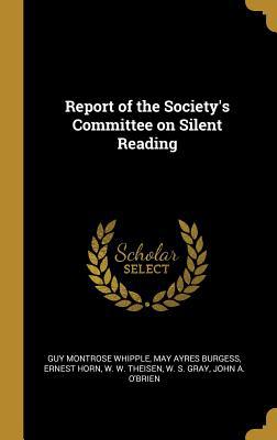 Report of the Society's Committee on Silent Rea... 0526895497 Book Cover