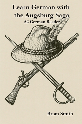 Learn German with the Augsburg Saga - A2 German... B0GJX3HB7G Book Cover