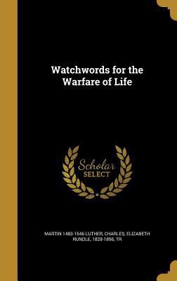 Watchwords for the Warfare of Life 1372530266 Book Cover