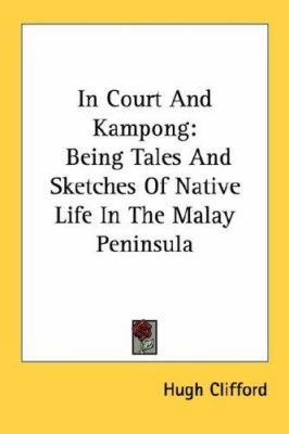 In Court And Kampong: Being Tales And Sketches ... 1428638172 Book Cover