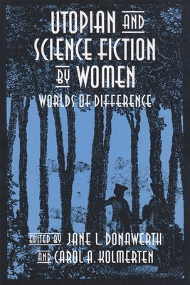 Utopian and Science Fiction by Women: Worlds of... 0815626207 Book Cover