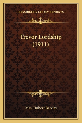 Trevor Lordship (1911) 1165161699 Book Cover