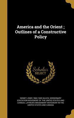 America and the Orient; Outlines of a Construct... 1360244808 Book Cover