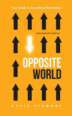 Opposite World: Your Guide to Everything that M... 1763868613 Book Cover