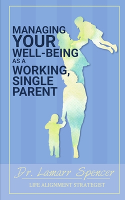 Managing Your Well Being As a Working, Single P... B094SWR1ZL Book Cover