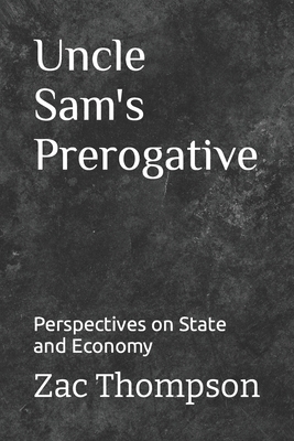 Uncle Sam's Prerogative: Perspectives on State ... B08BWF2JYQ Book Cover